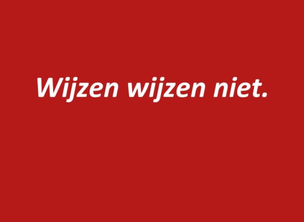 Wijzen wijzen niet Wijzen wijzen niet