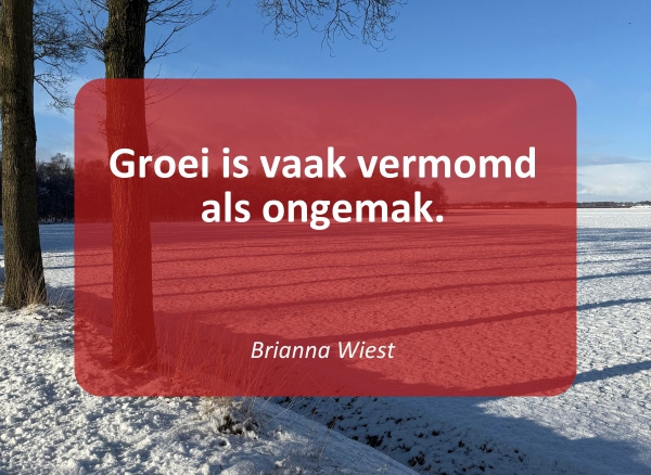 Groei is vaak vermomd als ongemak